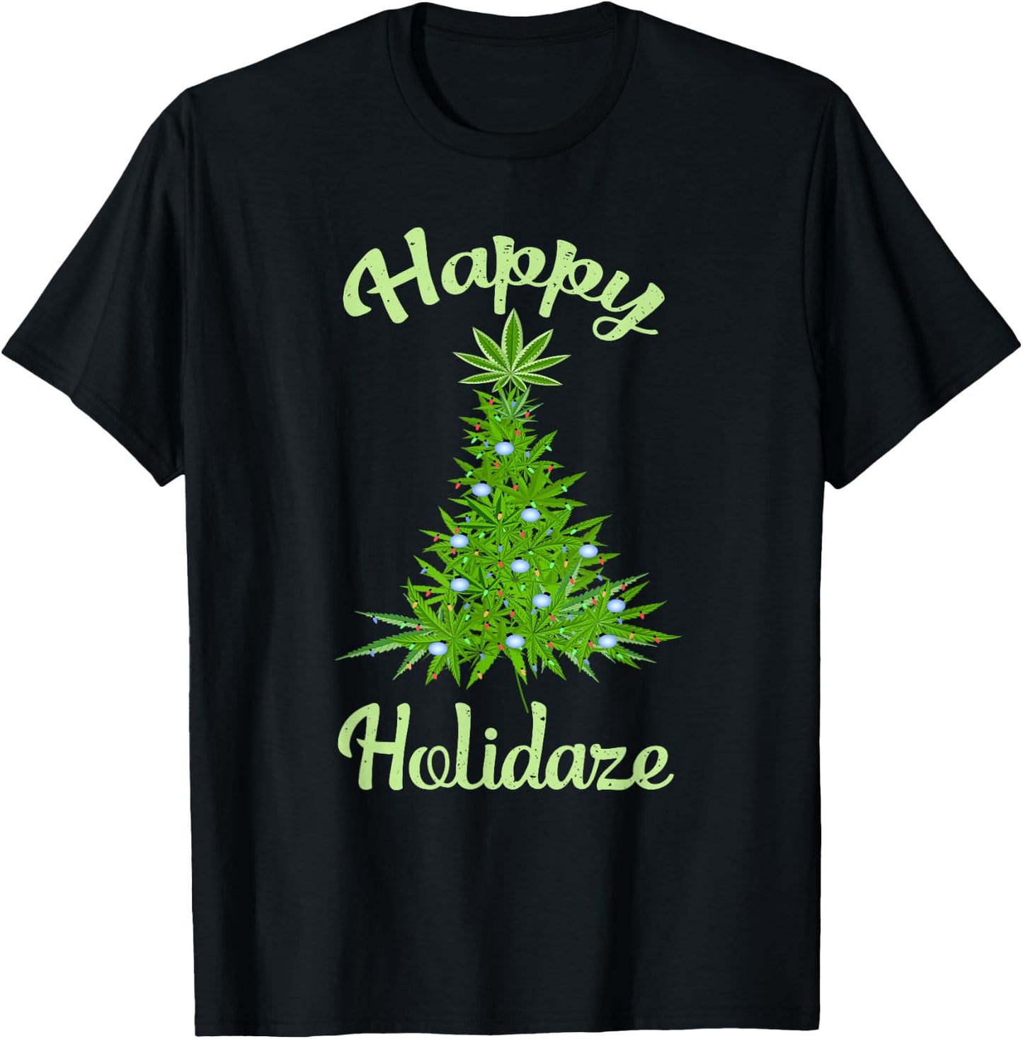 Happy Holidaze Weed & Marijuana Leaf Cannabis Christmas Tree T-Shirt - T-Shirt | Black