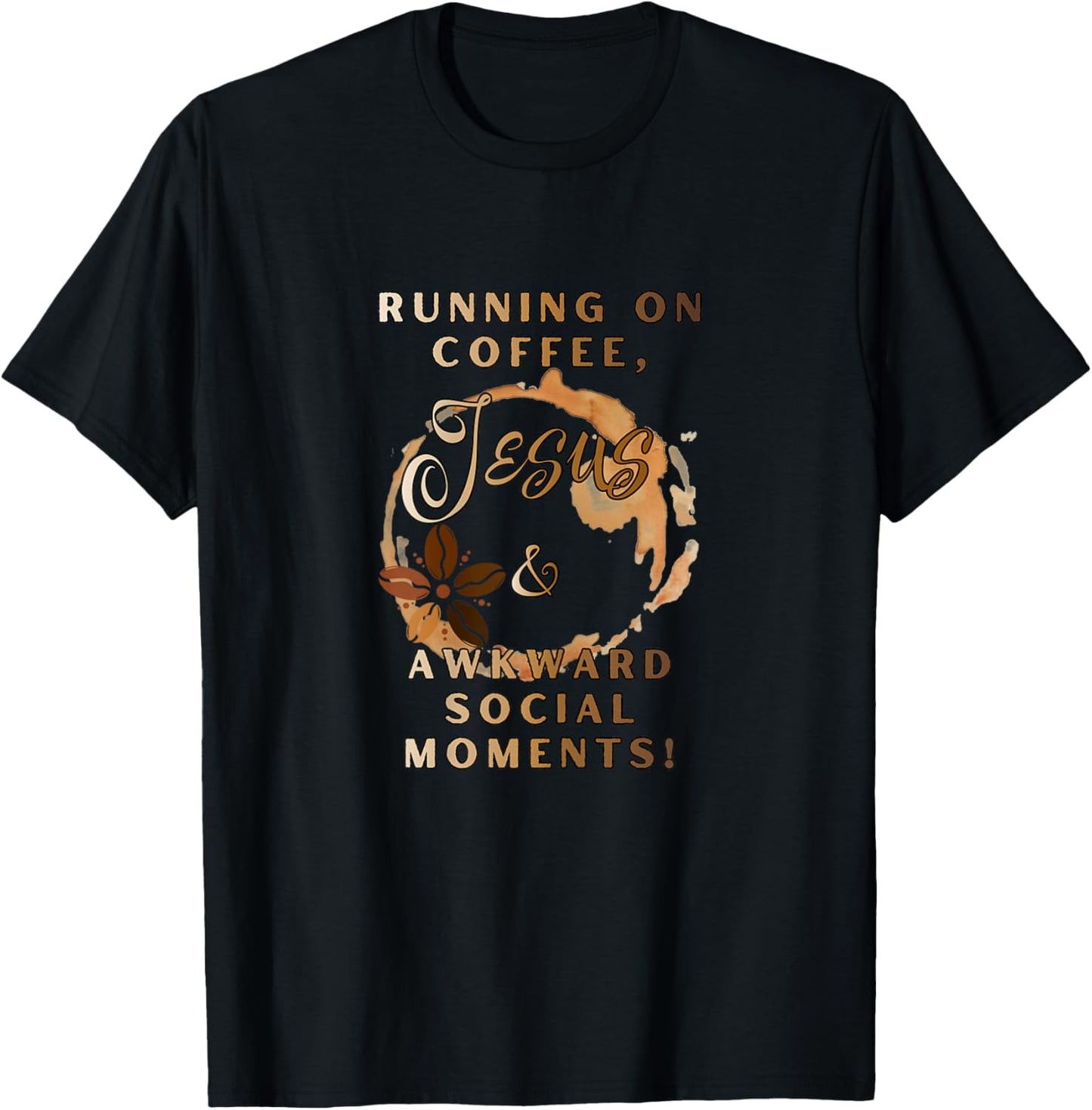Running on Coffee, Jesus & Awkward Social Moments T-Shirt - T-Shirt | Black