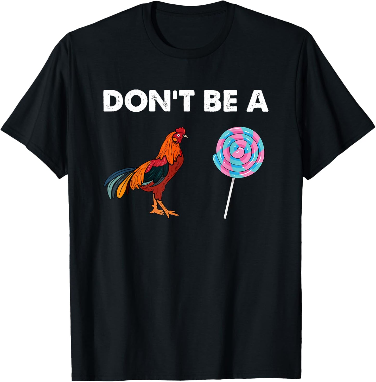 Don't be a cock sucker Shirt Sarcastic Funny Humor Irony T-Shirt - T-Shirt | Black