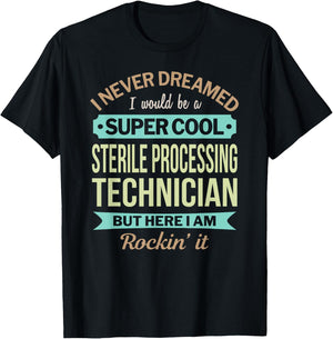Sterile Processing Technician Gift Funny Appreciation T-Shirt - T-Shirt | Black