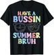 Have A Bussin Summer Bruh Teacher Last Day Of School T-Shirt - T-Shirt | Black