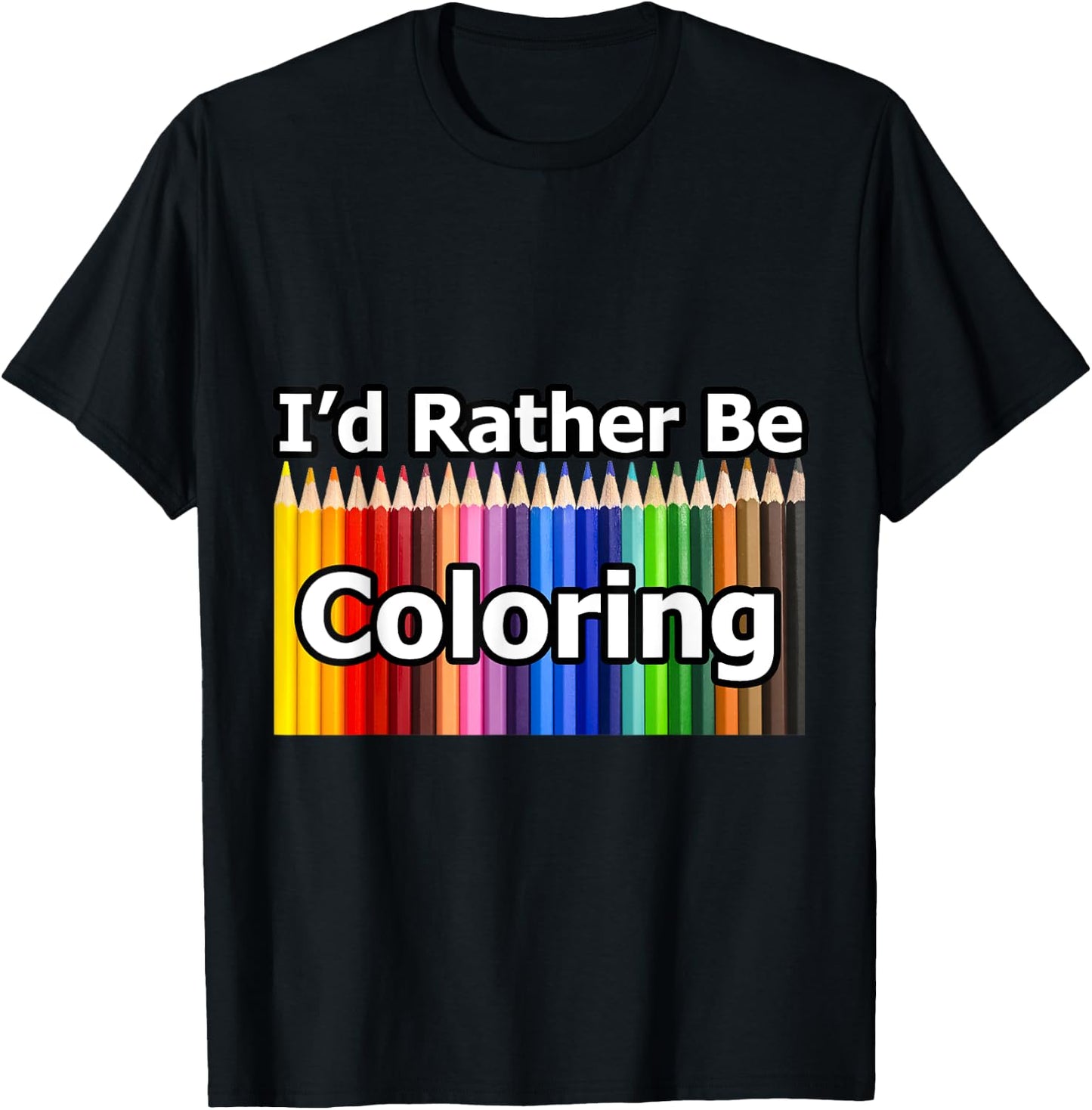 Adult Coloring Book says I'd Rather Be Coloring T-Shirt - T-Shirt | Black