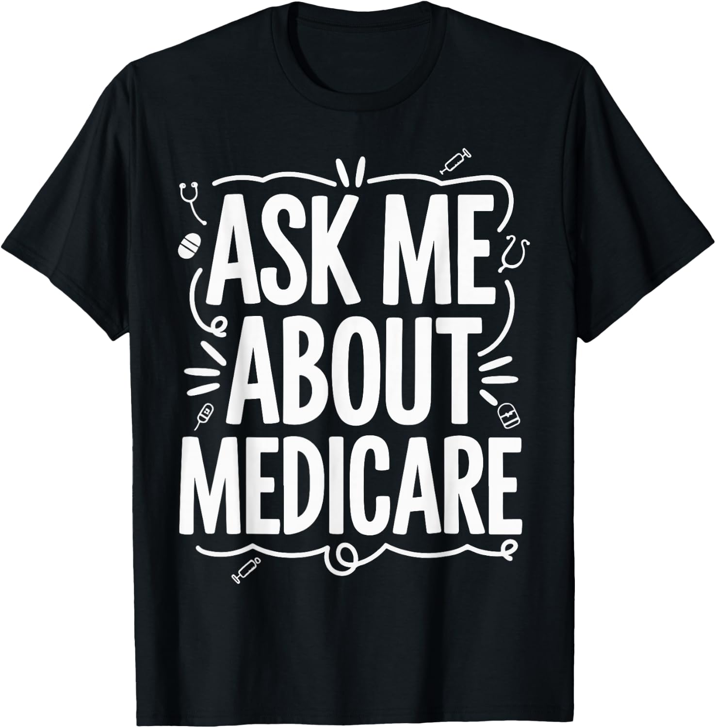 Ask Me About Medicare T-Shirt - T-Shirt | Black