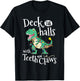 Deck The Halls With Teeth And Claws TRex Dinosaur Christmas T-Shirt - T-Shirt | Black