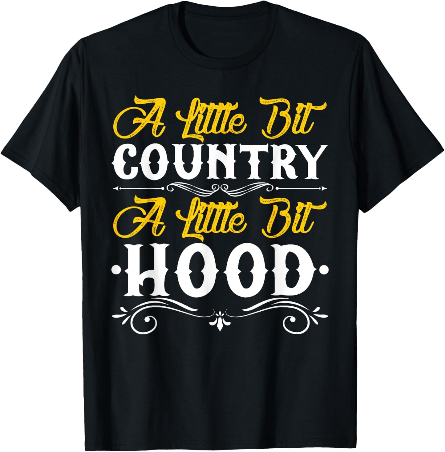 Little Bit Country Little Bit Hood Funny Country Hood T-Shirt - T-Shirt | Black