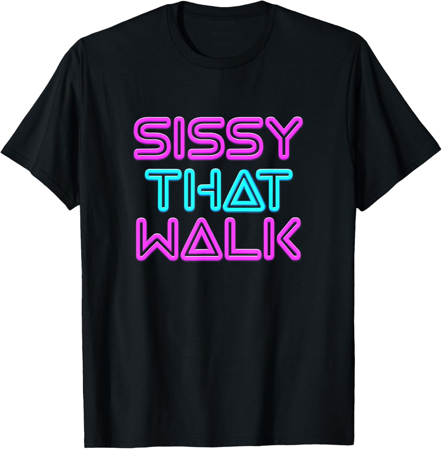 Sissy That Walk - Funny Drag Queen T-Shirt - T-Shirt | Black