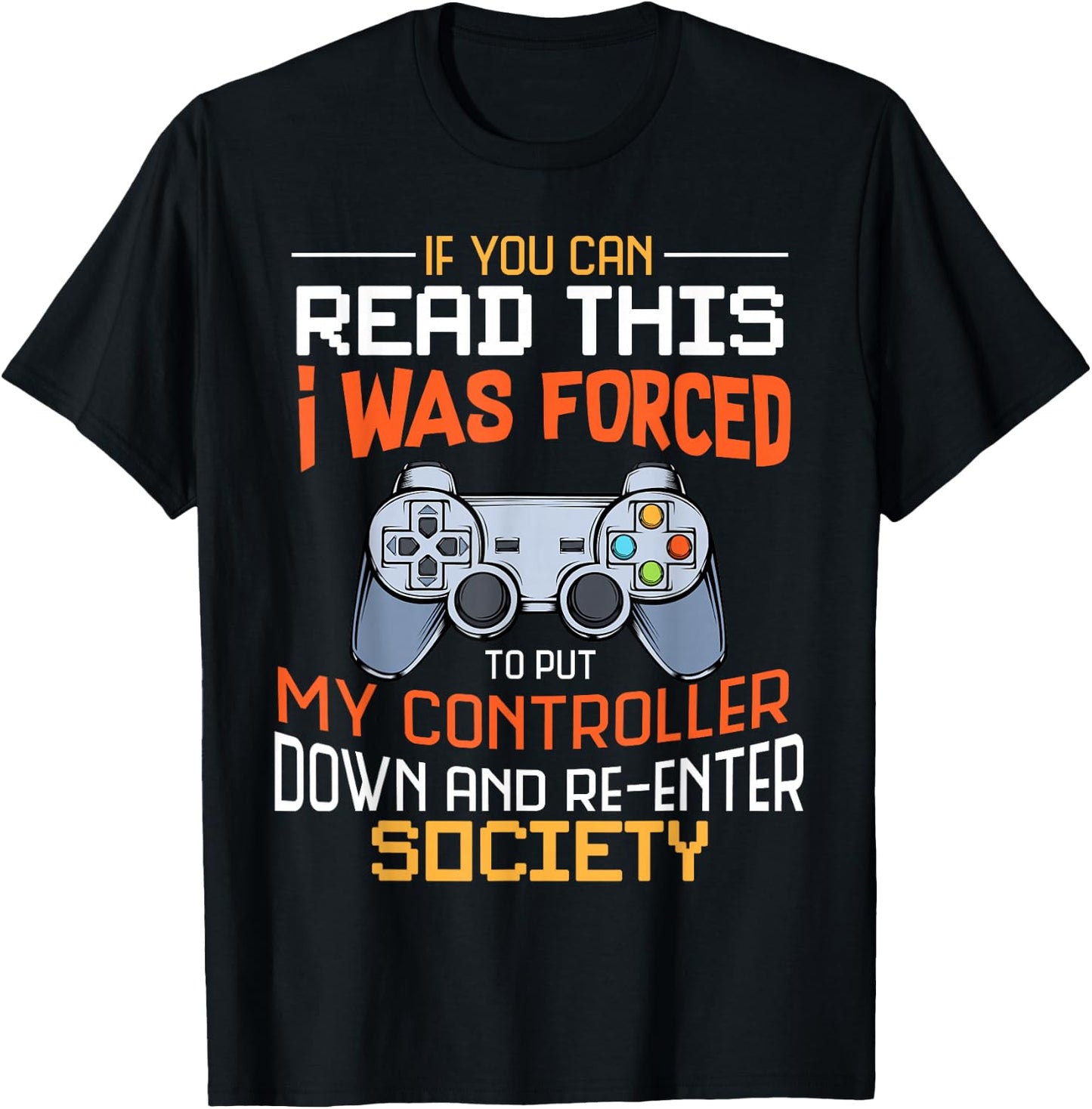 I Was Forced To Put My Controller Down Funny Gaming T-Shirt - T-Shirt | Black