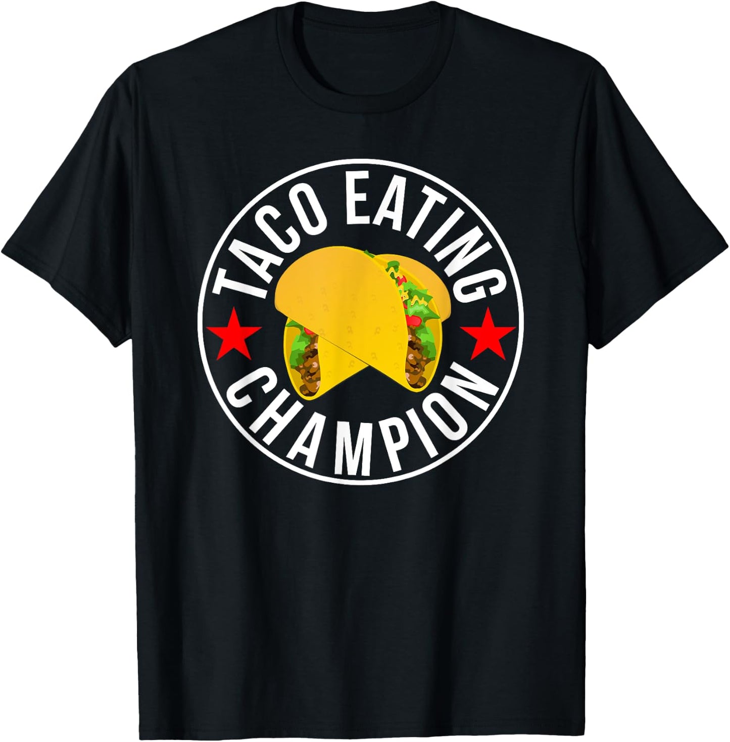 Taco Eating Champion funny foodie contest T-Shirt - T-Shirt | Black