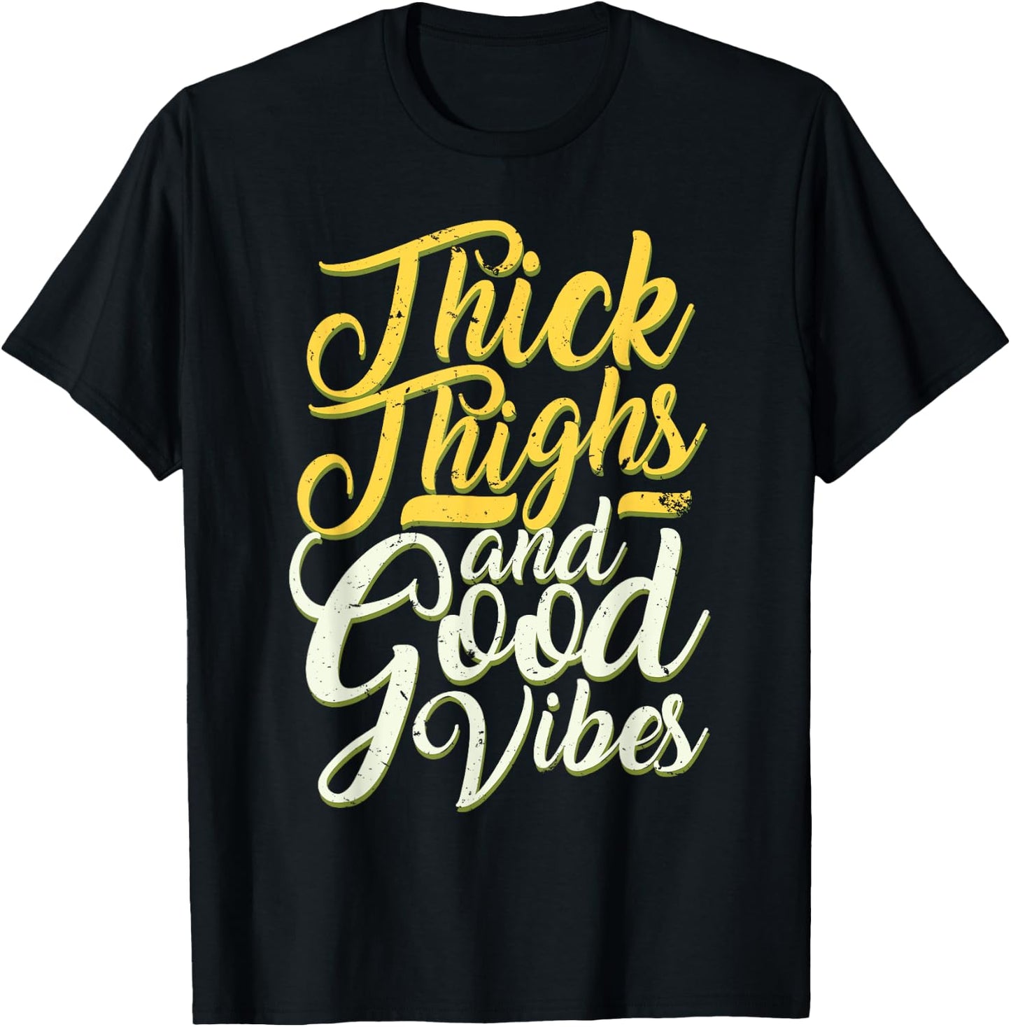 Thick Thighs And Good Vibes Funny Quote Cute T-Shirt - T-Shirt | Black