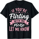 If You're Flirting with Me Please Let Me Know T-Shirt - T-Shirt | Black