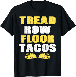 Tread, Row, Floor Equals Tacos - Funny Workout T-Shirt - T-Shirt | Black
