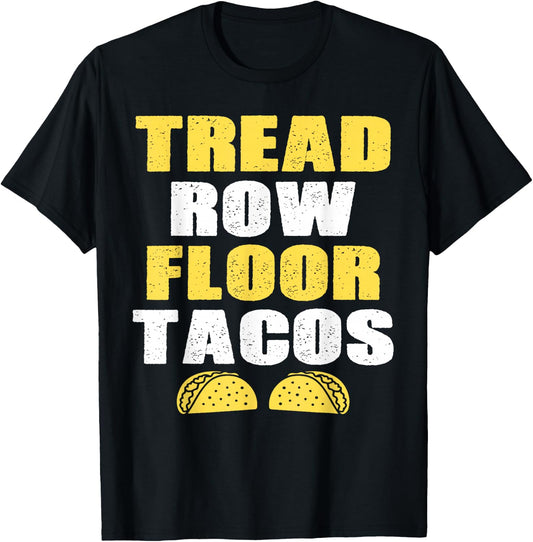 Tread, Row, Floor Equals Tacos - Funny Workout T-Shirt - T-Shirt | Black