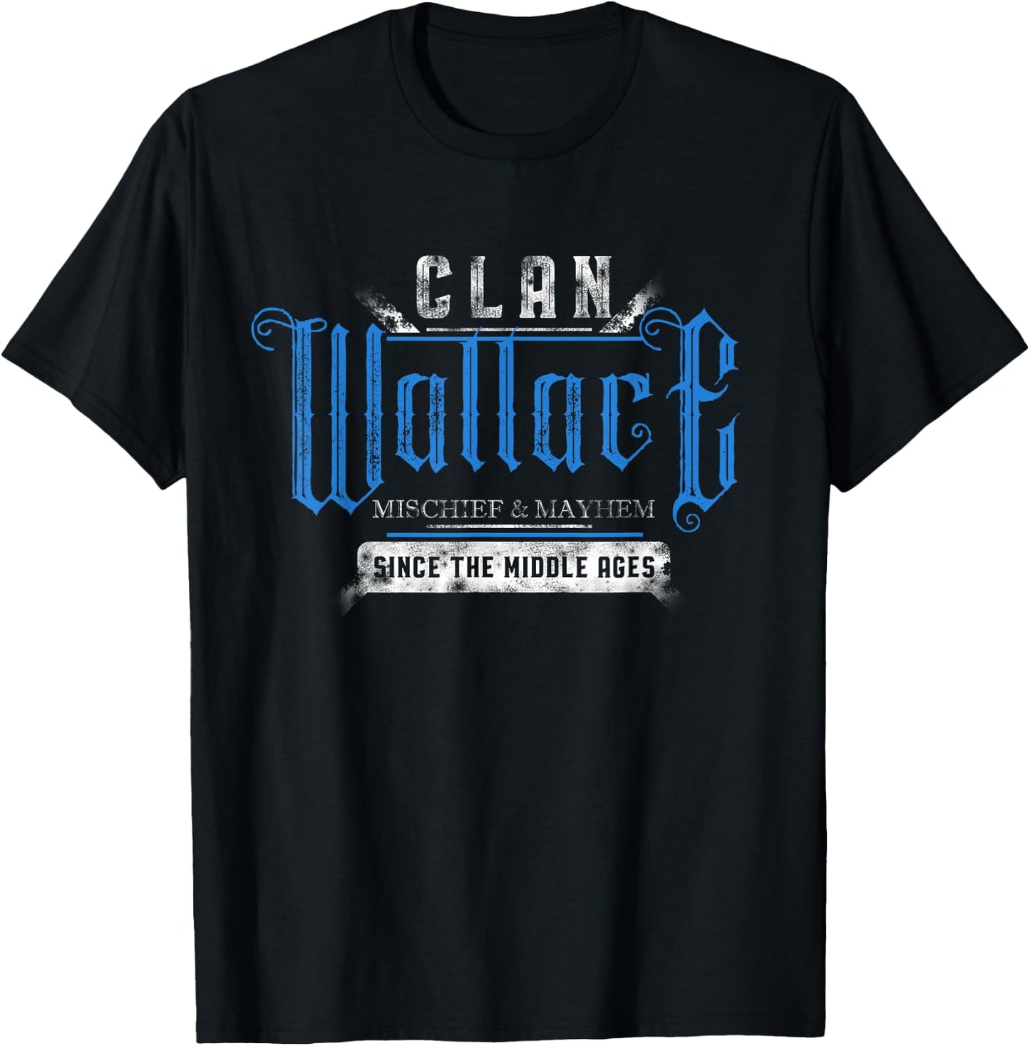 Clan Wallace - Mischief & Mayhem Since The Middle Ages T-Shirt - T-Shirt | Black