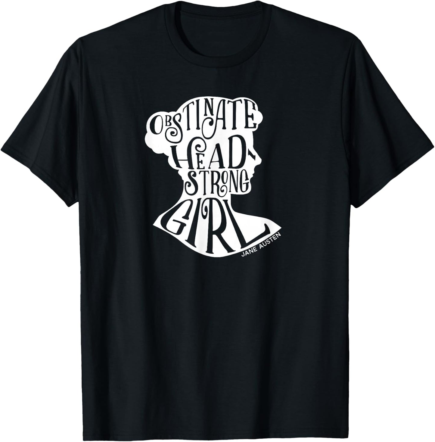 Obstinate Headstrong Pride and Prejudice Jane Austen Shirt T-Shirt - T-Shirt | Black