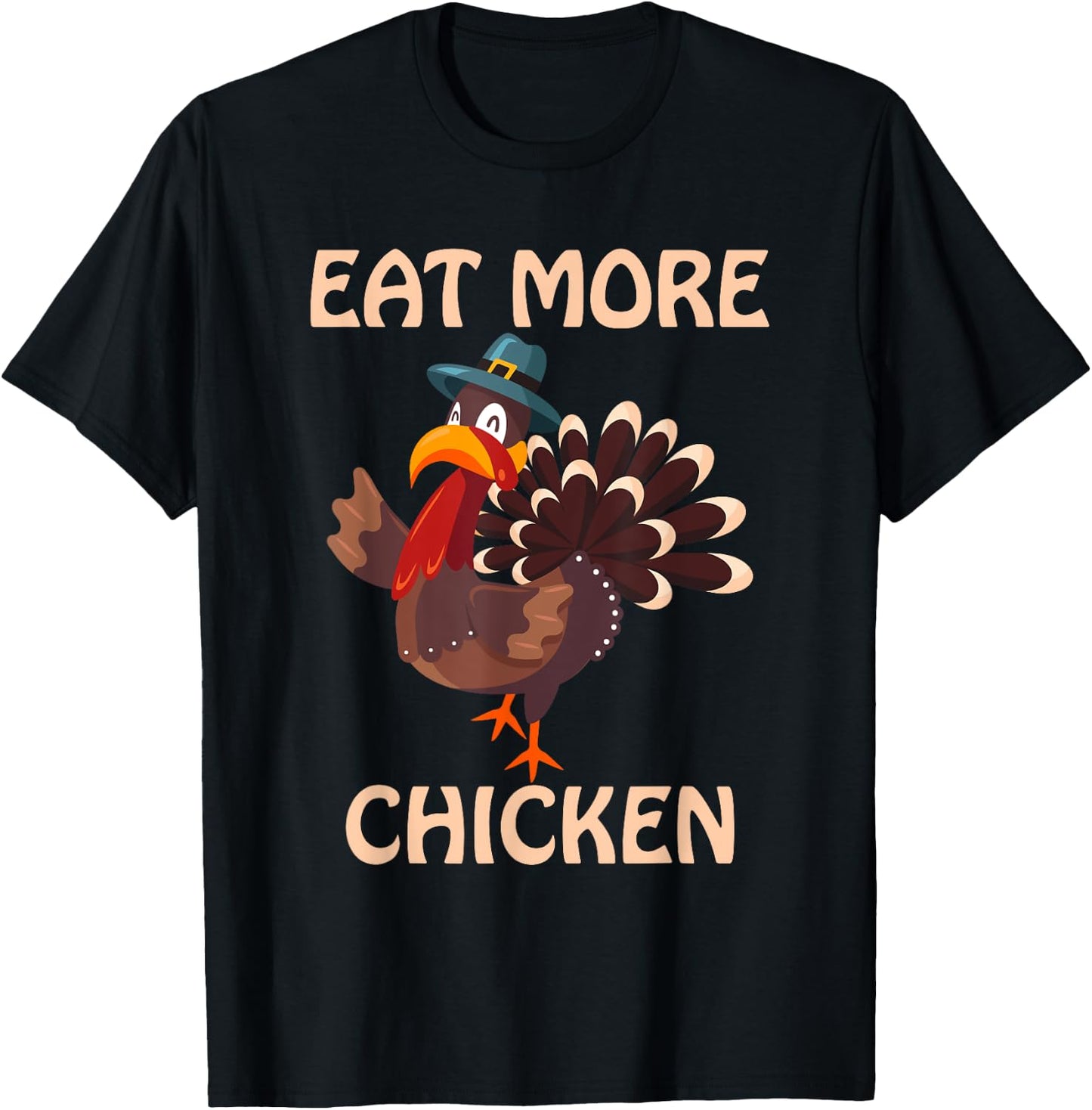 Eat More Chicken Thanksgiving T-Shirt - T-Shirt | Black