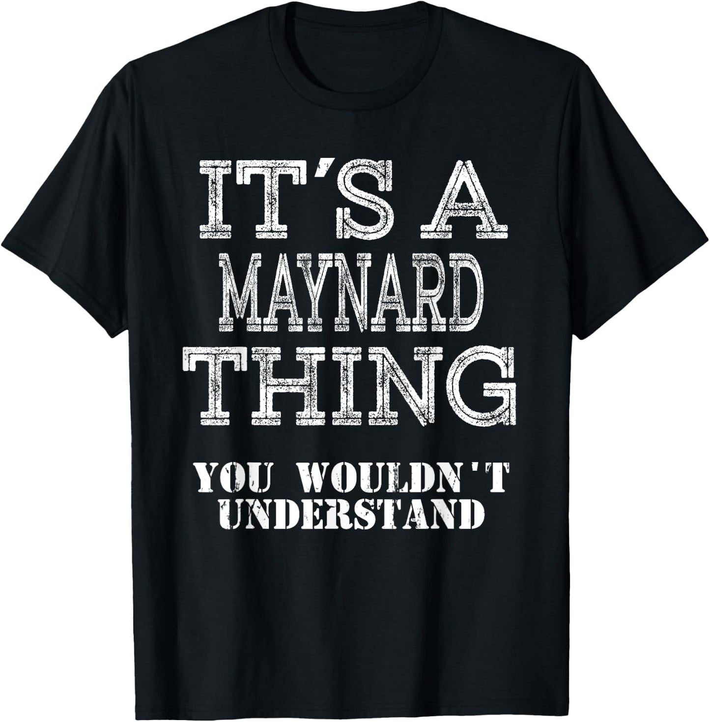 Its A MAYNARD Thing You Wouldnt Understand Matching Family T-Shirt - T-Shirt | Black