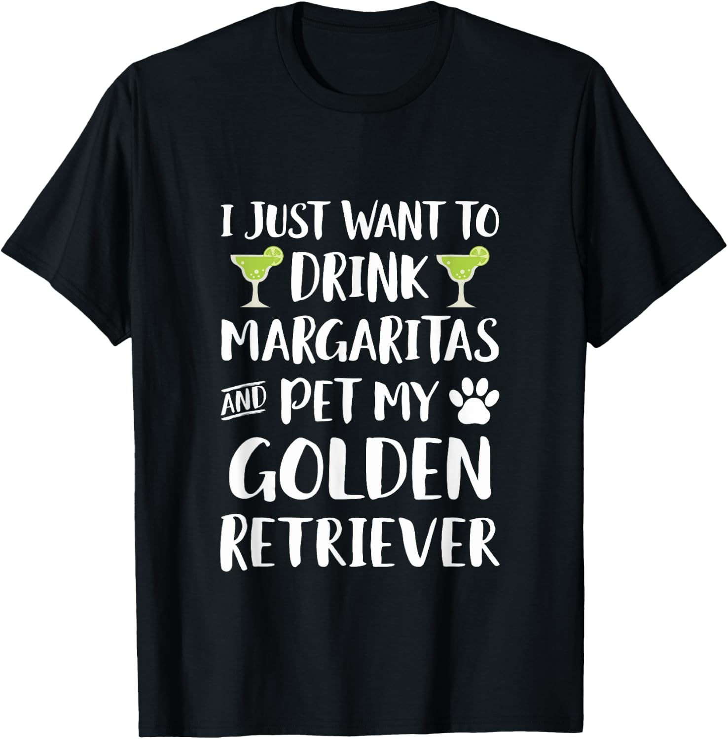 Drink Margaritas pet my Golden Retriever Dog T-Shirt - T-Shirt | Black