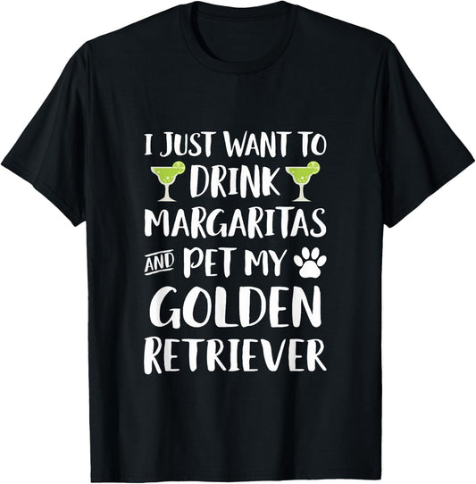 Drink Margaritas pet my Golden Retriever Dog T-Shirt - T-Shirt | Black