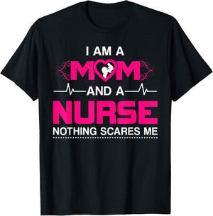 I Am A Mom and A Nurse Nothing Scares Me Funny Nurse T-Shirt - T-Shirt | Black