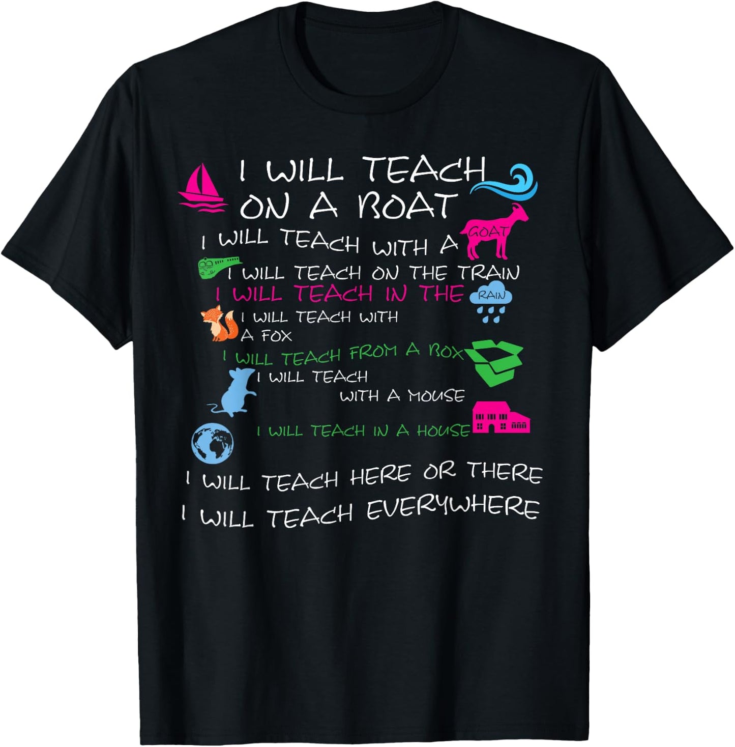 I Will Teach on a Boat A Goat I Will Teach Everywhere T-Shirt - T-Shirt | Black