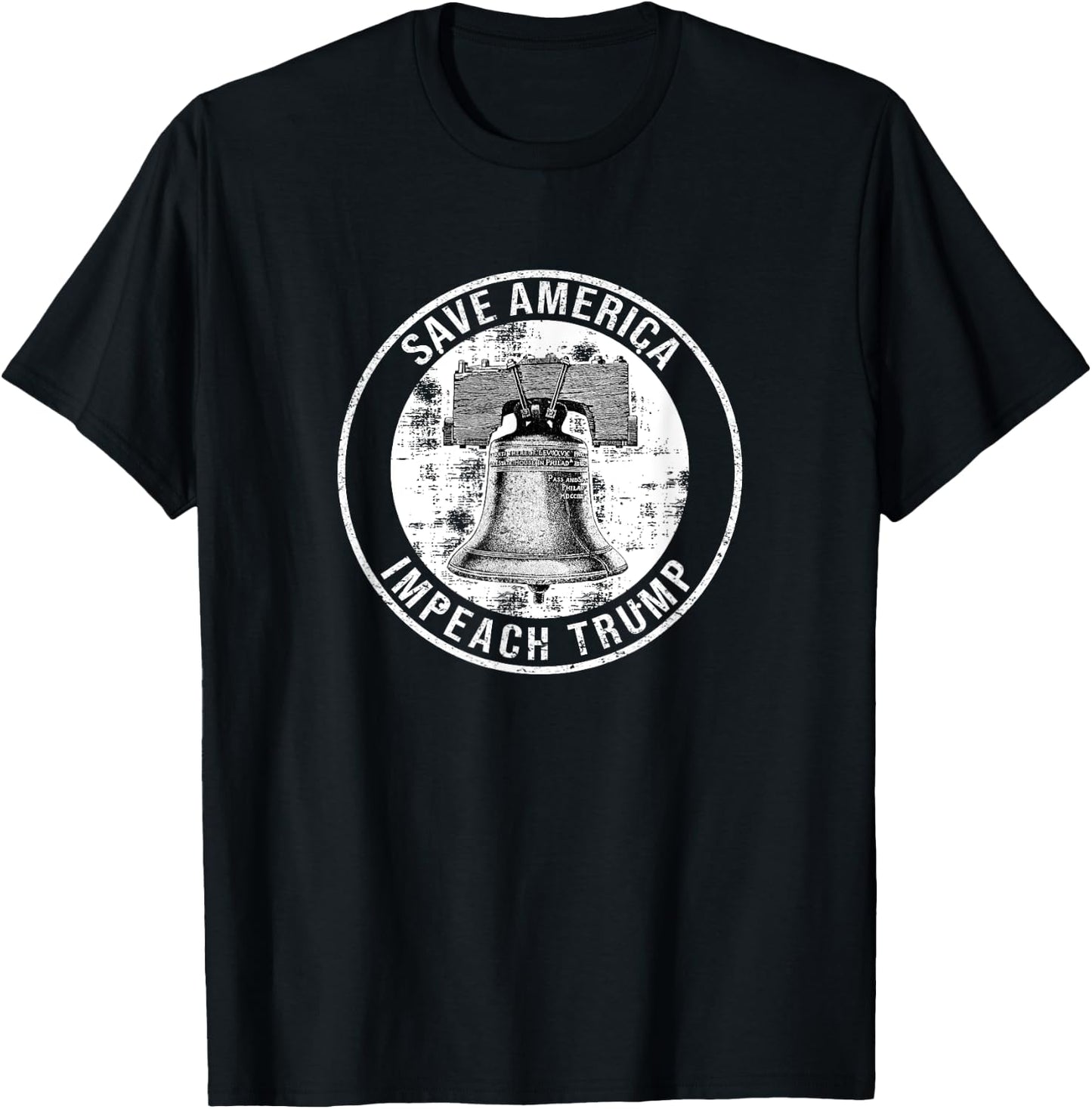 Save America Impeach Trump Liberty Bell Anti Trump Political T-Shirt - T-Shirt | Black