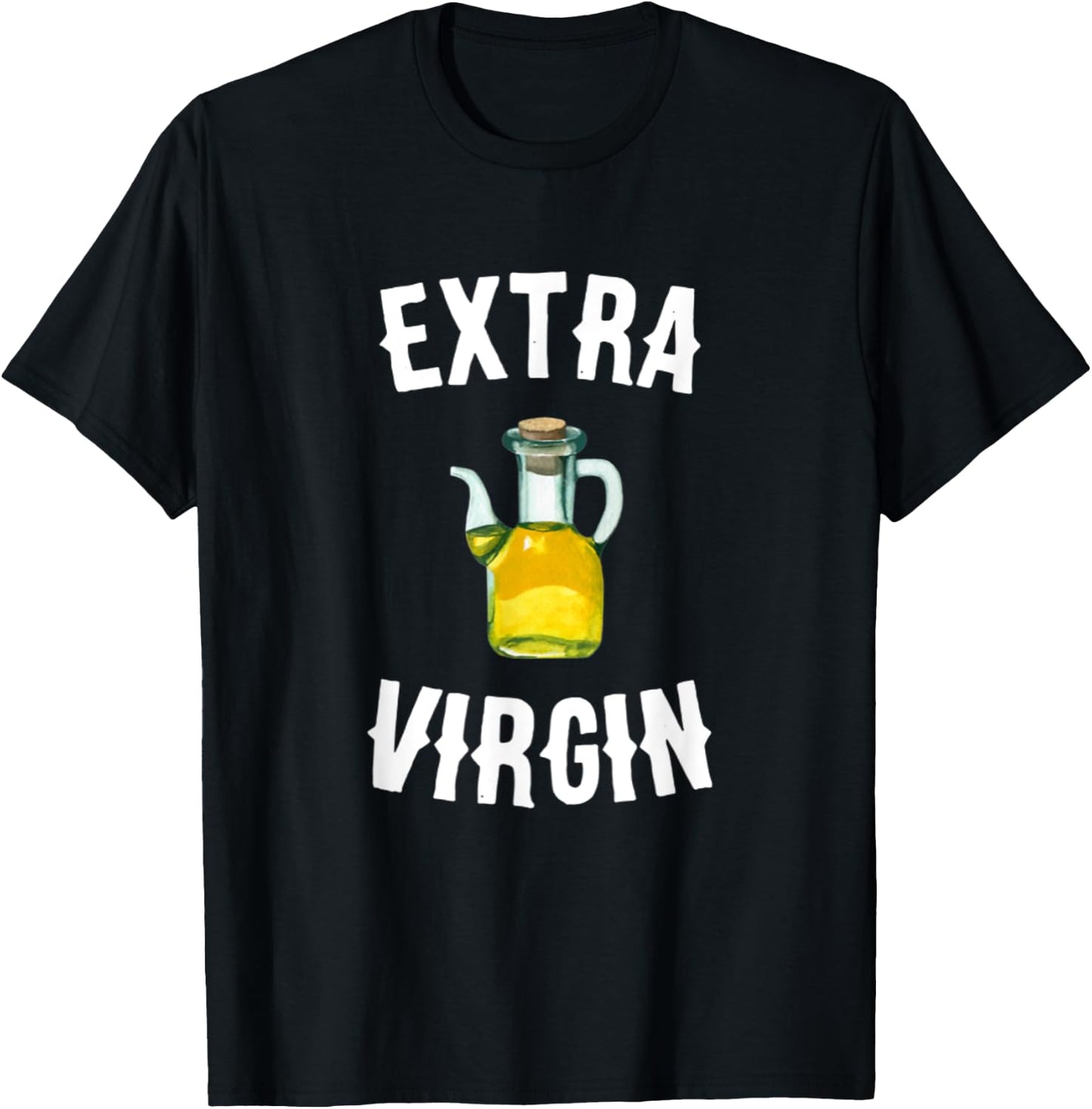 Extra Virgin Olive Oil Farm Bible Foods Virginity pledge T-Shirt - T-Shirt | Black