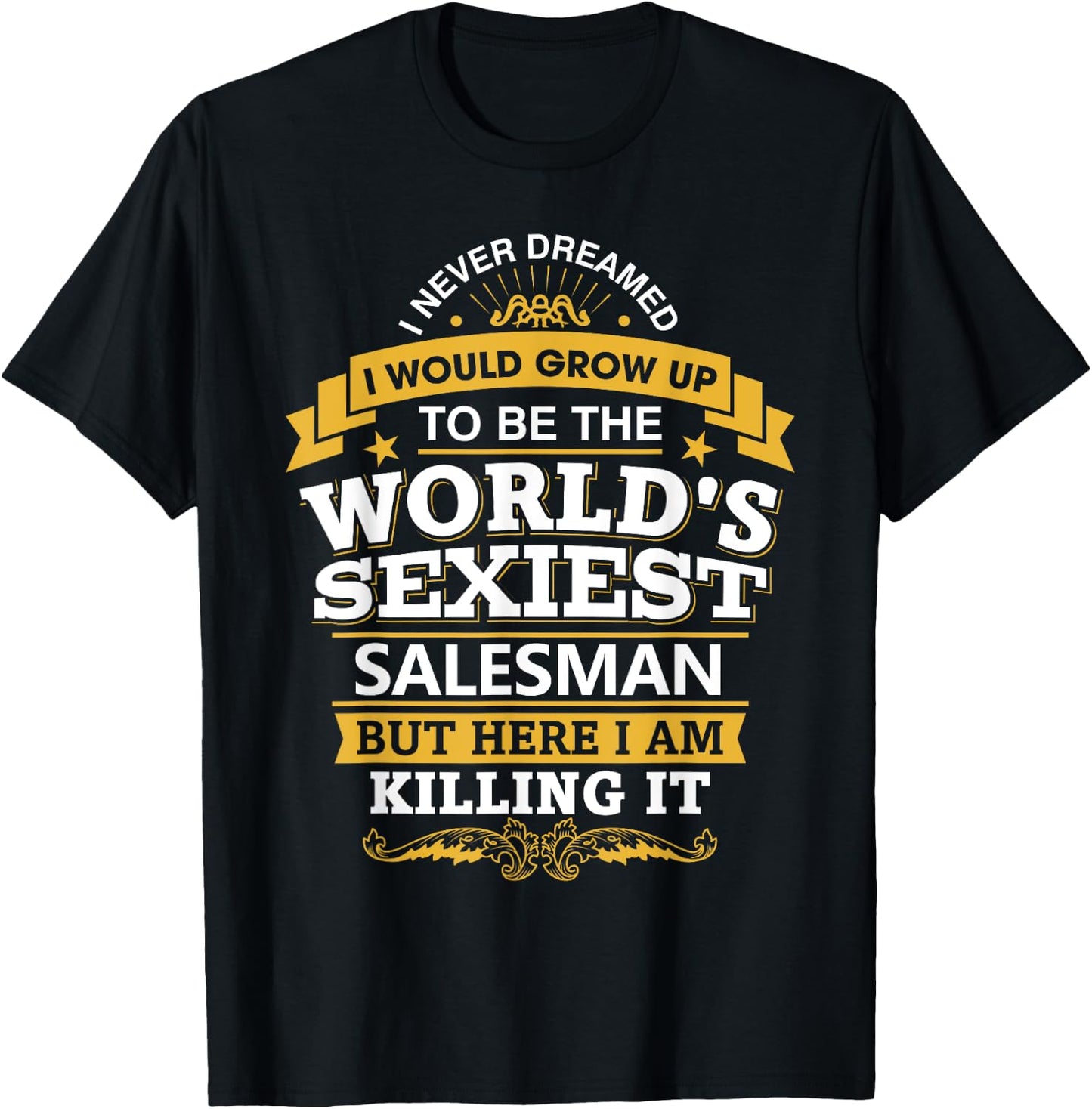 Salesman T Shirt Gift World's Sexiest Salesman T-Shirt - T-Shirt | Black