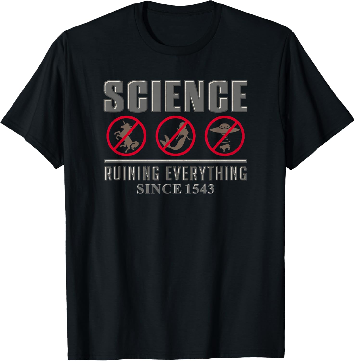 Science Ruining Everything Since 1543 Aliens Design T-Shirt - T-Shirt | Black