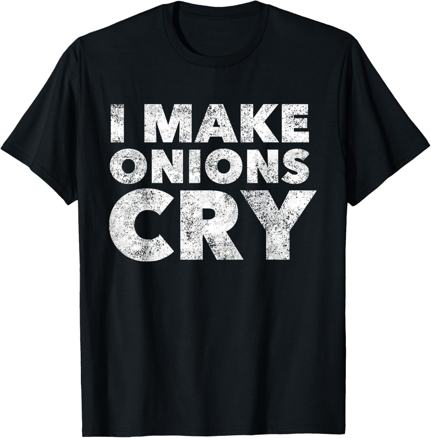 Funny Cook T Shirt i Make Onions cry Culinary Gift T-Shirt - T-Shirt | Black