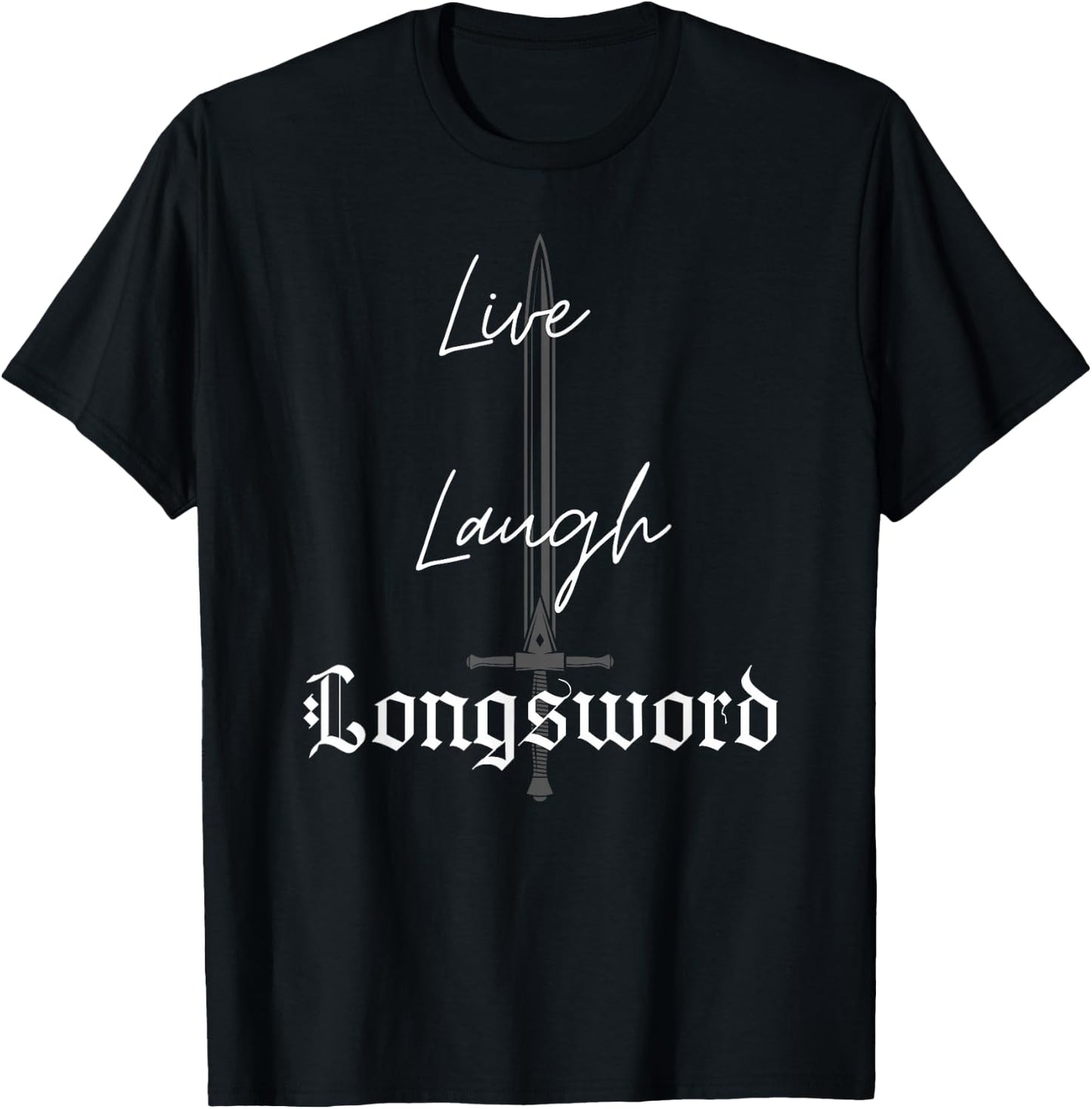 Live, Laugh Longsword T-Shirt - T-Shirt | Black