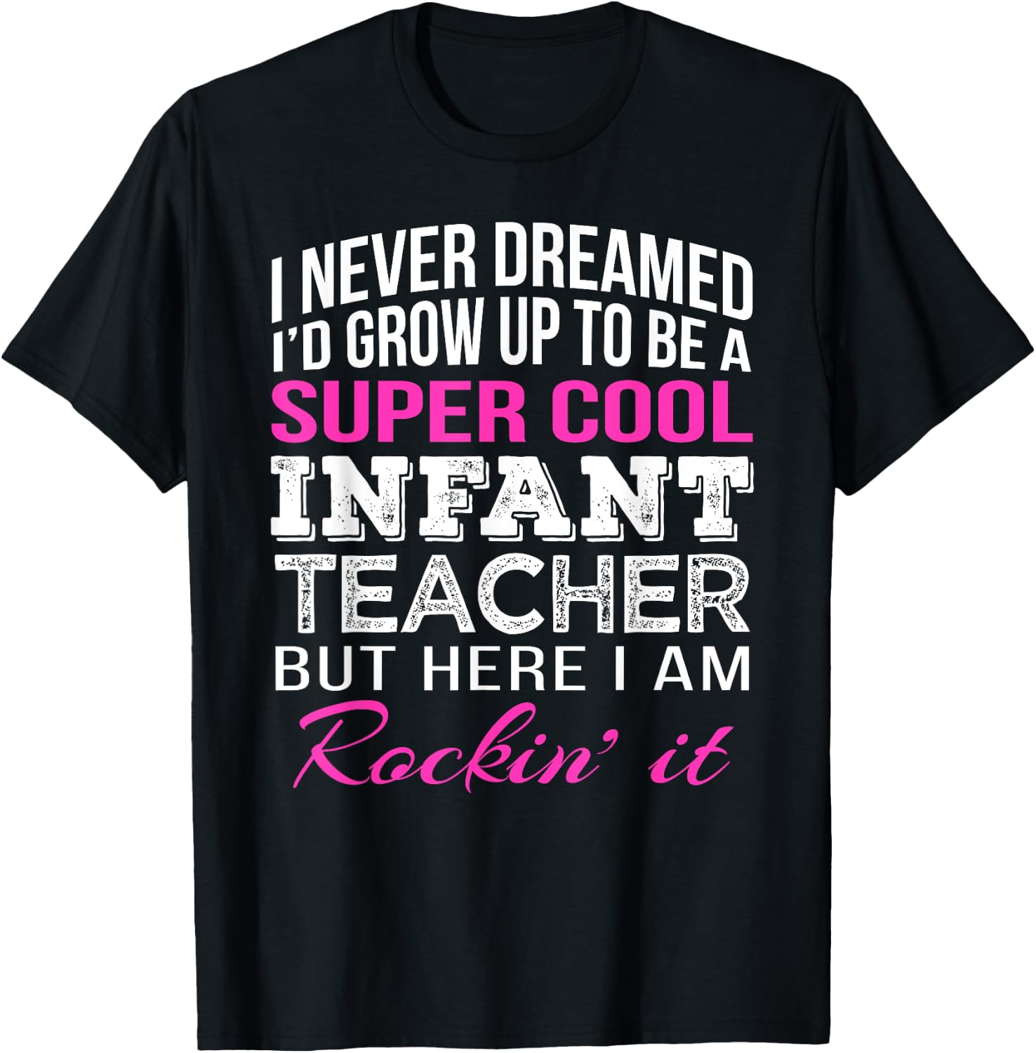 Infant Teacher Shirt Funny Gift Appreciation Women T-Shirt - T-Shirt | Black