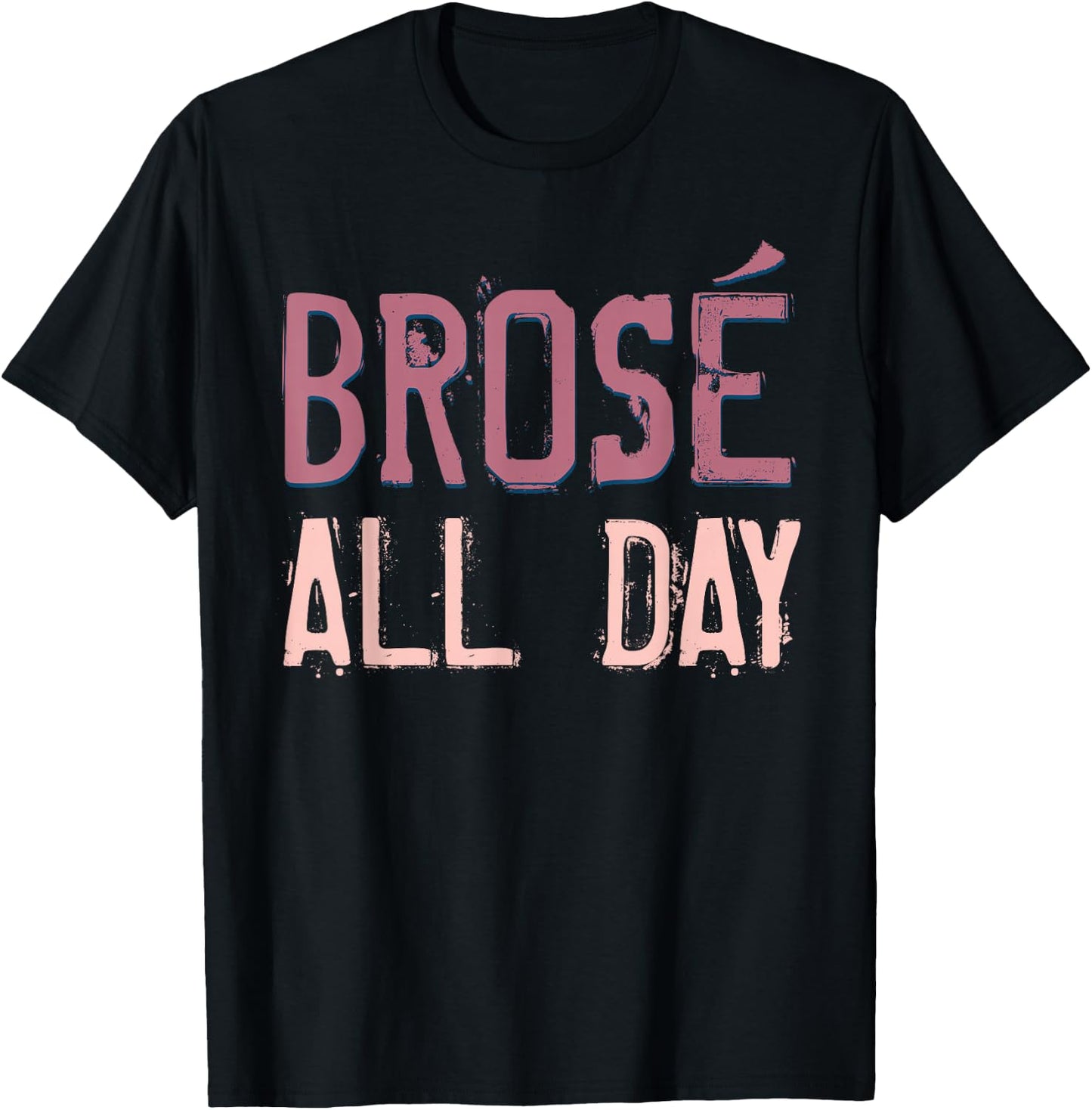 Brose All Day Cute Rose Wine Drinking Vintage Wine Lovers T-Shirt - T-Shirt | Black