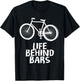 Life Behind Bars MTB Shirt Funny Cycling Biking T-Shirt - T-Shirt | Black