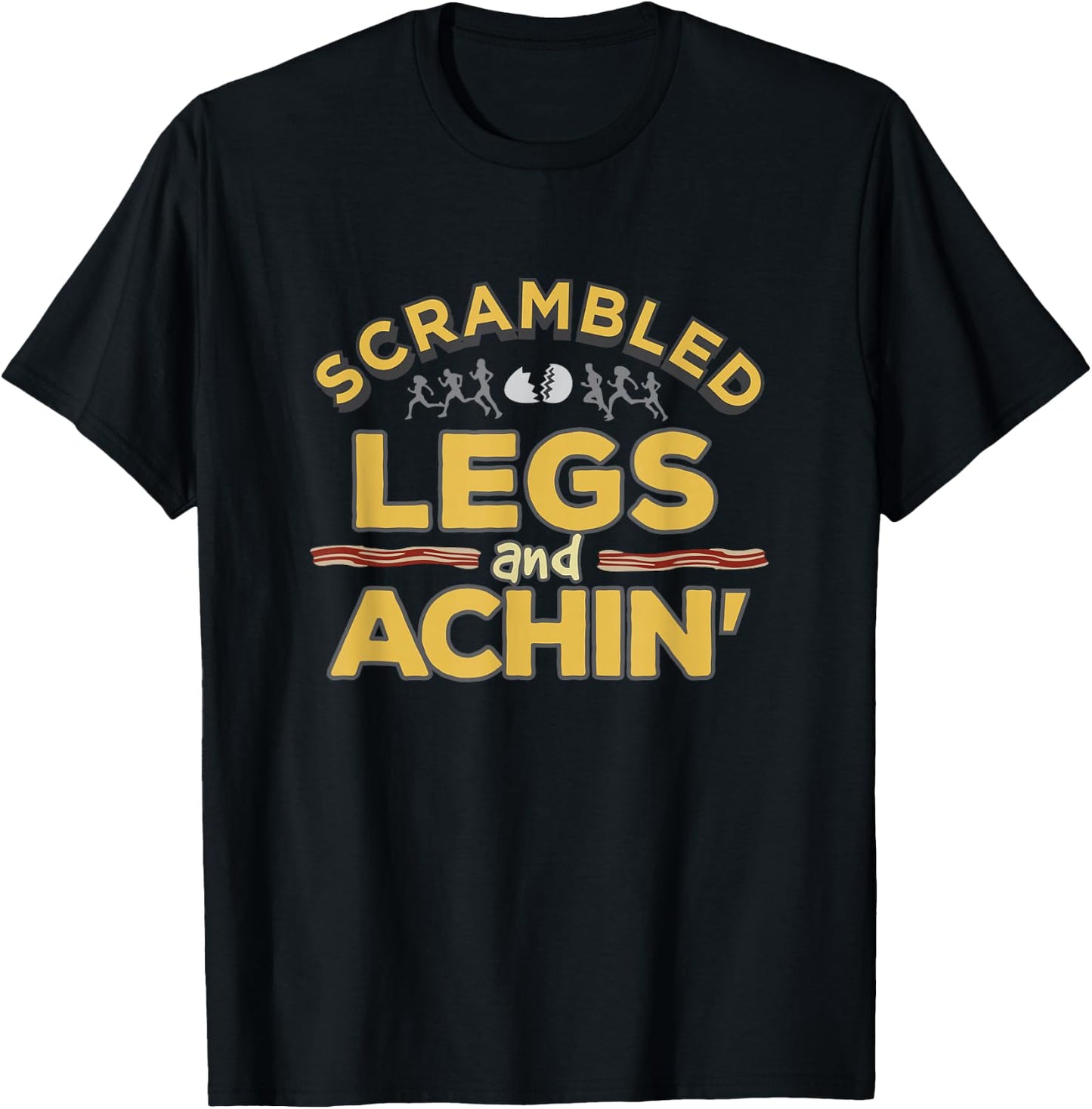 Fun running top Scrambled Legs and achin'! T-Shirt - T-Shirt | Black