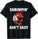 Shrimpin' Ain't Easy Shrimp Jiu Jitsu BJJ Prawn T-Shirt - T-Shirt | Black