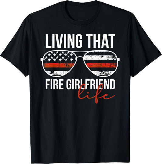 Living That Fire Girlfriend Life Firefighter Girlfriend T-Shirt - T-Shirt | Black
