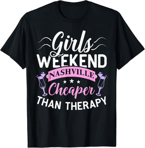 Girls Weekend Nashville Cheaper Than Therapy Funny Shirt T-Shirt - T-Shirt | Black