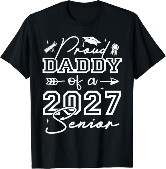 Senior Daddy Proud Daddy of A 2027 Senior T-Shirt - T-Shirt | Black