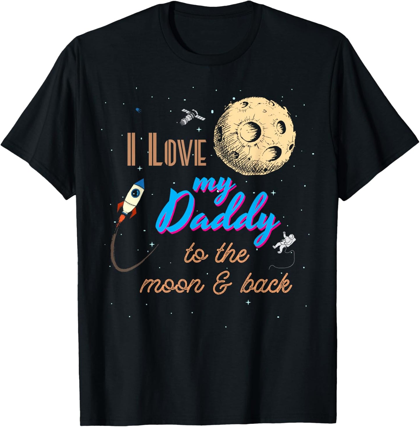 I love my father to the moon and back T-Shirt - T-Shirt | Black