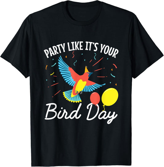 Birthday Funny Party Like It's Your Bird Day T-Shirt - T-Shirt | Black