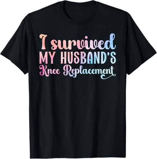 I Survived My Husband's Knee Replacement Cool T-Shirt - T-Shirt | Black