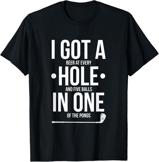 Funny Golf Shirt, I Got A Hole In One T-Shirt - T-Shirt | Black