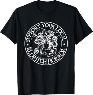 Support Your Local Eldritch Horror | Halloween Shirt T-Shirt - T-Shirt | Black