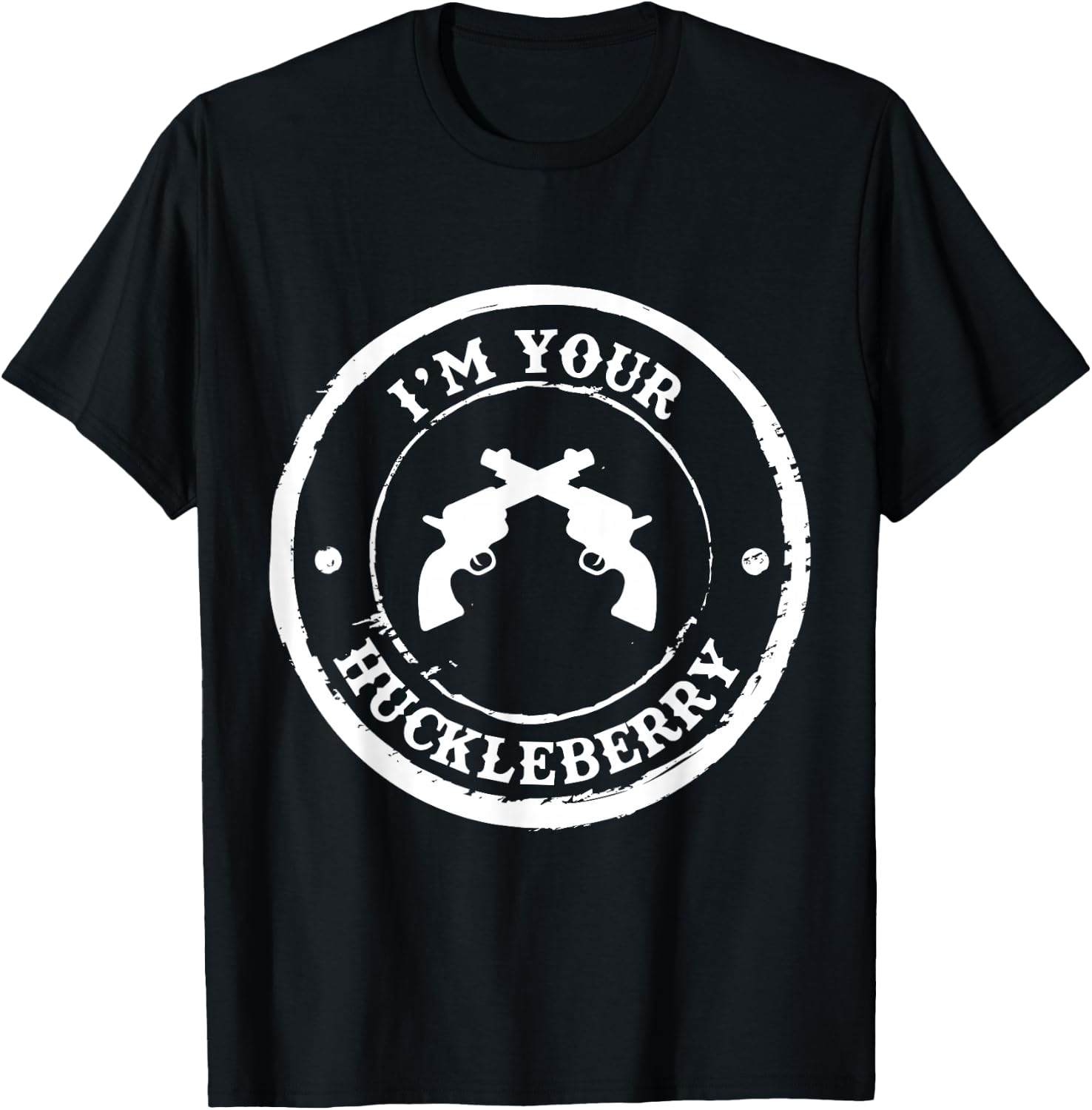"I'm Your Huckleberry" Old West for Cowboys T-Shirt - T-Shirt | Black