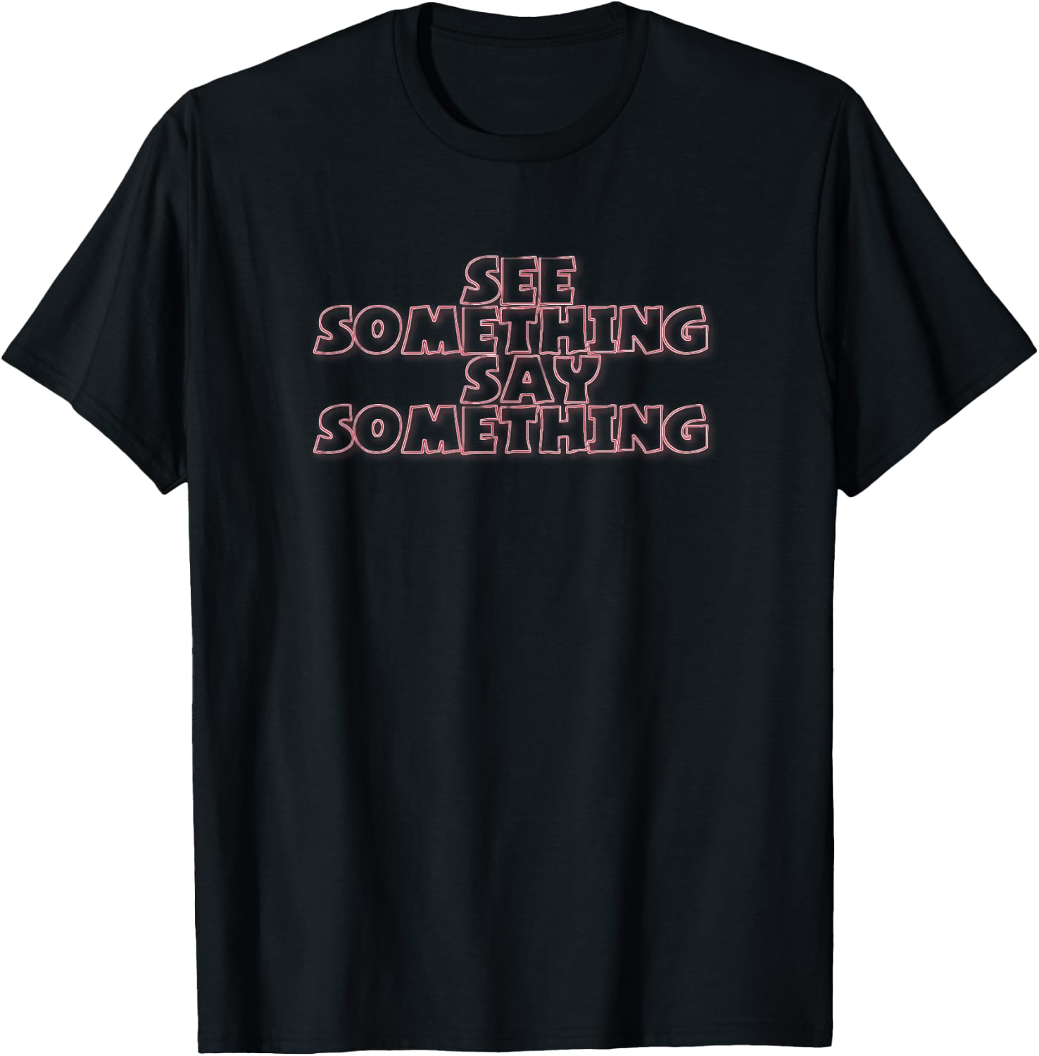 See Something Say Something Civic Duty Awareness T-Shirt - T-Shirt | Black