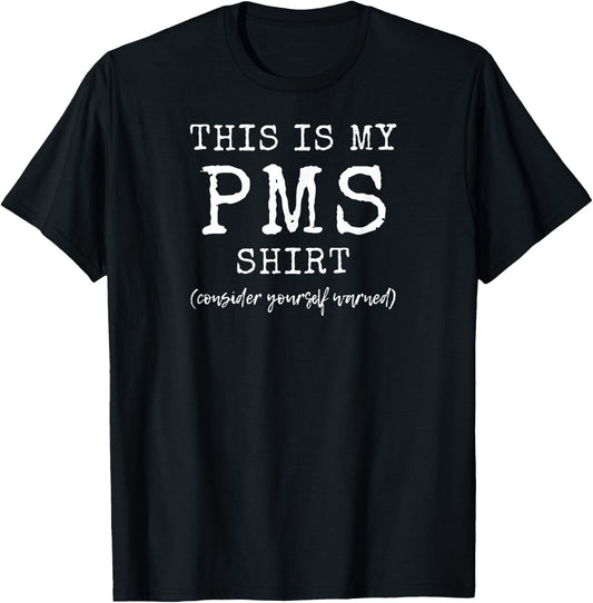 This is my PMS Shirt Consider Yourself Warned Girls Teens T-Shirt - T-Shirt | Black