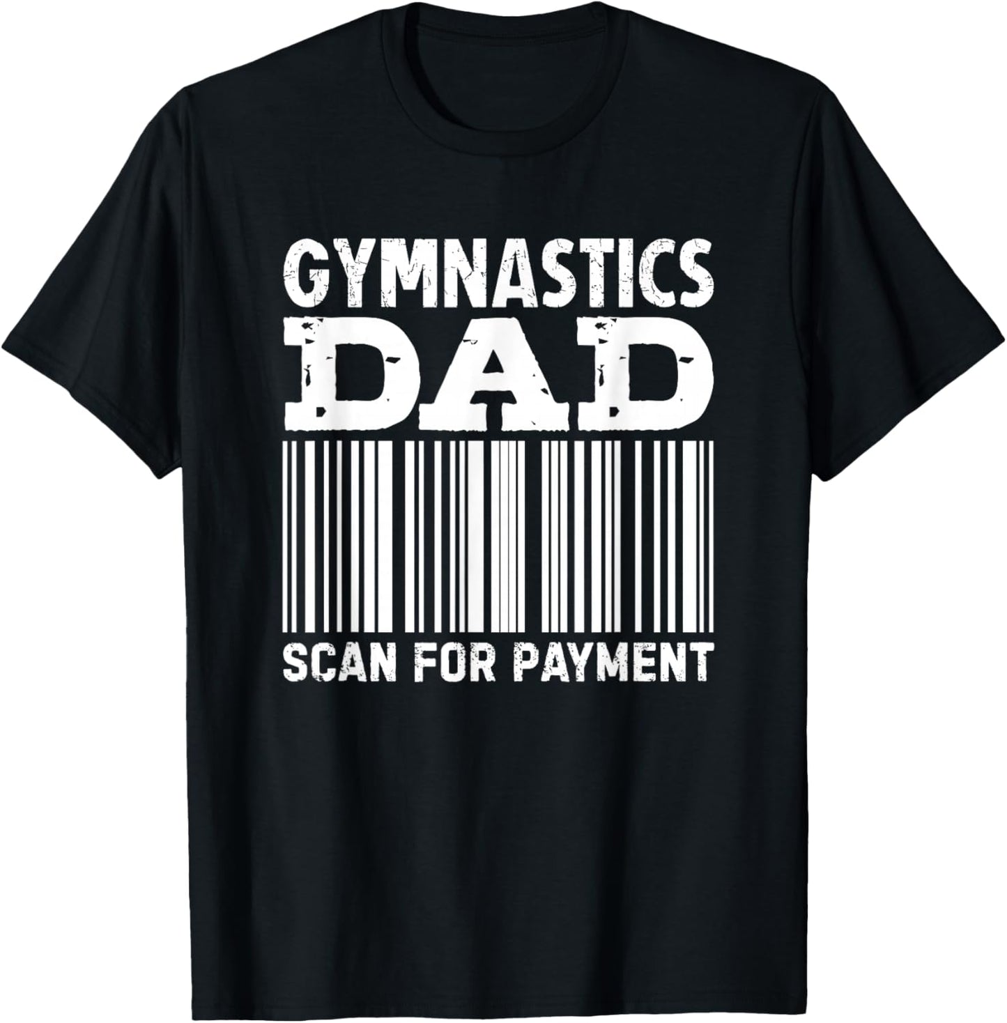 Gymnastics Dad Scan for Payment T-Shirt - T-Shirt | Black