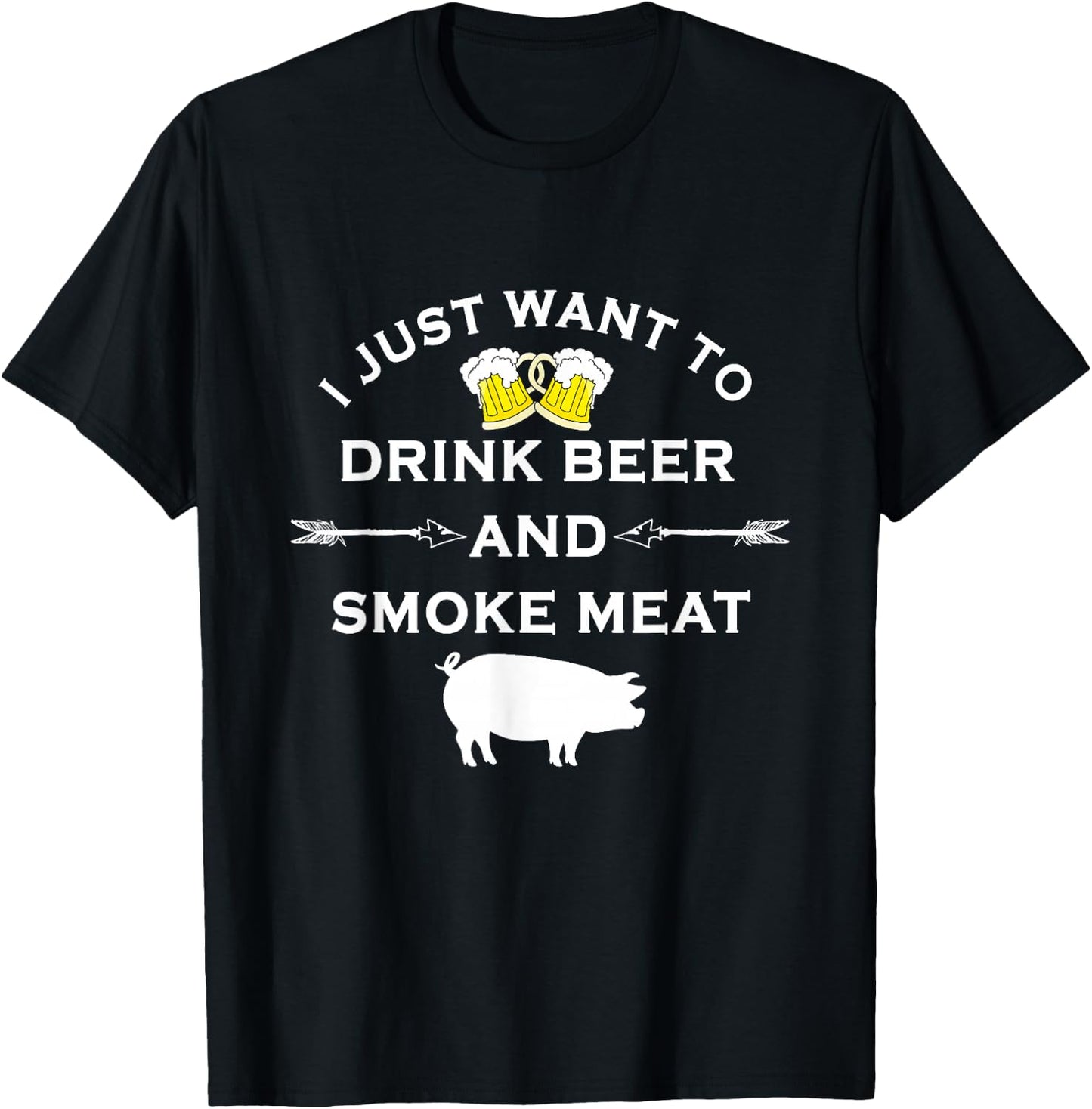 I Just Want To Drink Beer and Smoke Meat Pork Party T-Shirt - T-Shirt | Black