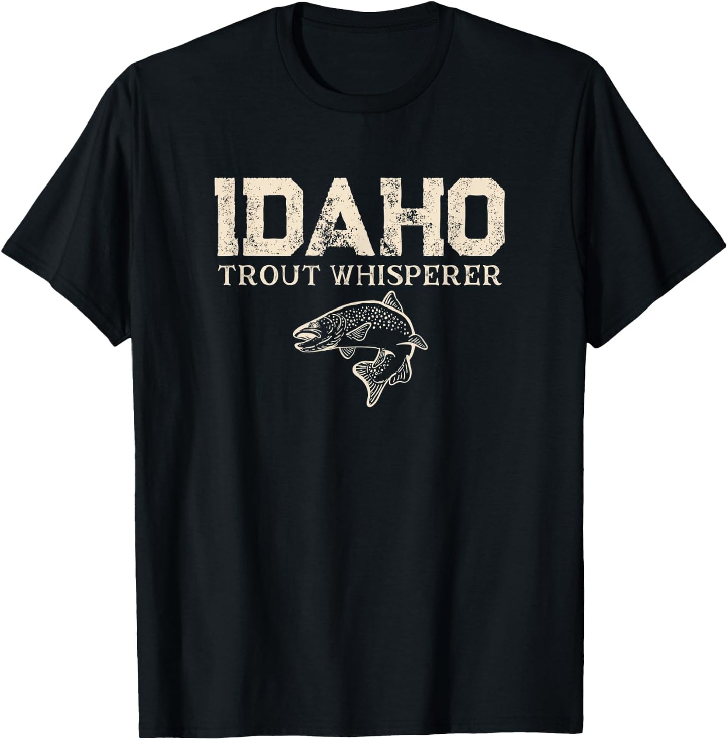 Idaho Trout Whisperer Funny Angler Gear Fishing Joke Lure T-Shirt - T-Shirt | Black