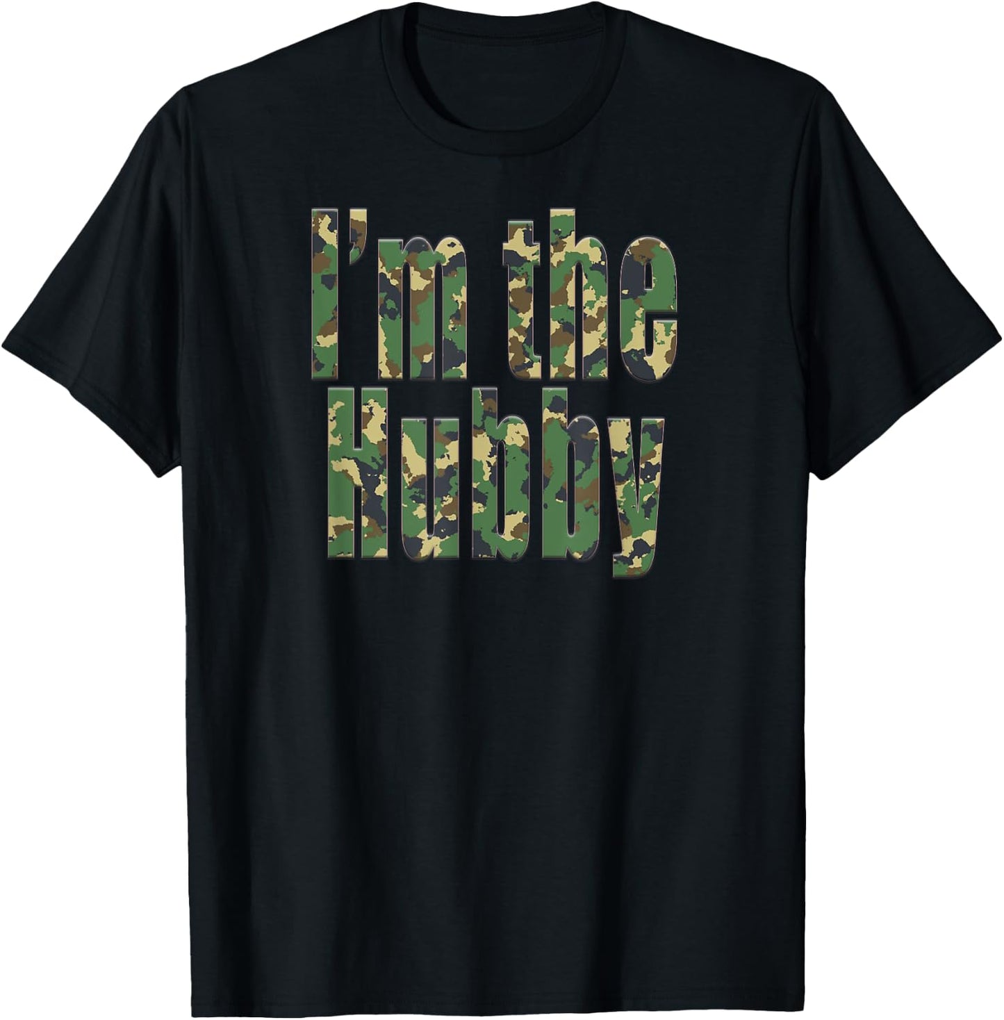 I'm the Hubby Camo for the Husband or Groom-to-Be T-Shirt - T-Shirt | Black